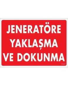 Jeneratöre Yaklaşma Uyarı Levhası 25x35 KOD:1131